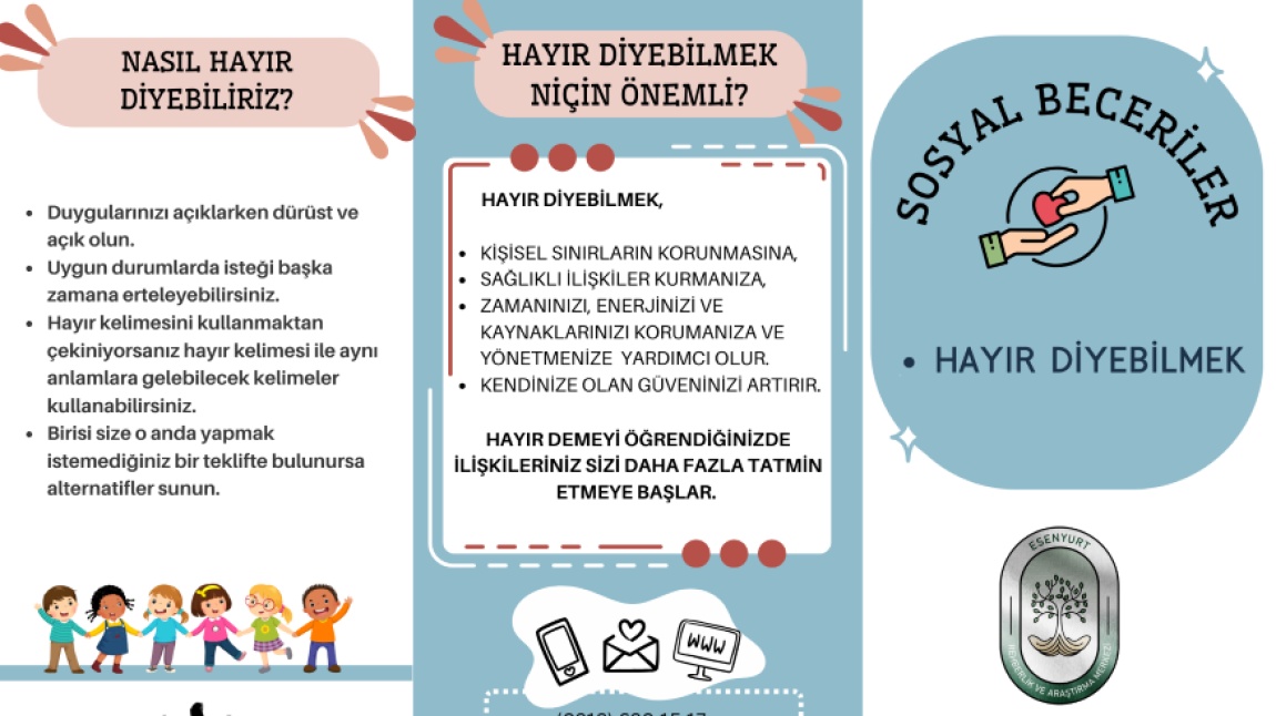 GENEL HEDEFİMİZ SOSYAL BECERİLER- HAYIR DİYEBİLMEK BROŞÜRÜMÜZ YAYINLANMIŞTIR.